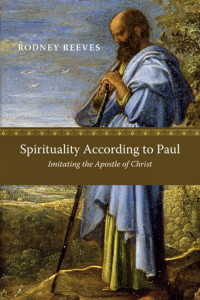 Reeves, Rodney — Spirituality According to Paul