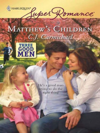 Carmichael, C.J. — Matthew's Children (Three Good Men #2)
