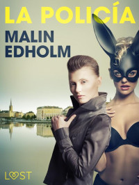 Malin Edholm — La policía