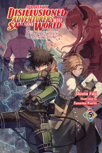 Shinta Fuji and Susumu Kuroi — Apparently, Disillusioned Adventurers Will Save the World, Vol. 5: The Magic Mirror in a City of Carnage