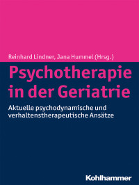 Reinhard Lindner, Jana Hummel — Psychotherapie in der Geriatrie