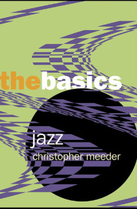 Christopher Meeder; — Jazz: the Basics