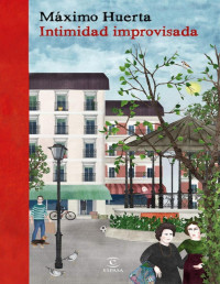 Màxim Huerta — INTIMIDAD IMPROVISADA