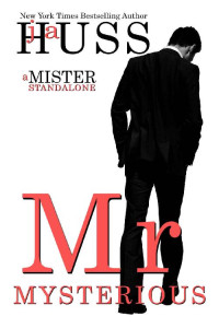 JA Huss — Mr. Mysterious: A Mister Standalone (The Mister Series Book 4)
