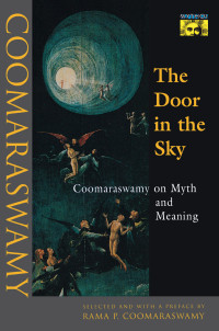 Coomaraswamy, Ananda K.; Coomaraswamy, Rama P.; — The Door in the Sky