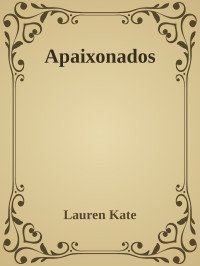 Lauren Kate — Apaixonados