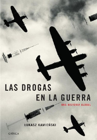 Lukasz Kamieński — Las drogas en la guerra