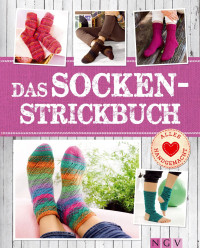 Herring, Daniela & Lehmbach, Angela & Pinsker, Ruth & Reiners, Ina — Das Socken-Strickbuch - Lieblingsmodelle fürs ganze Jahr