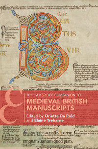 Da Rold, Orietta & Treharne, Elaine — The Cambridge Companion to Medieval British Manuscripts