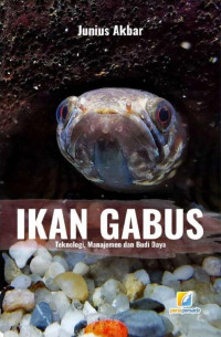 Junius Akbar — Ikan Gabus: Teknologi, Manajemen dan Budi Daya