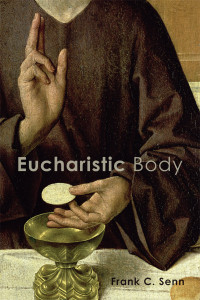 Frank C. Senn — Eucharistic Body