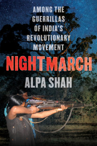 Alpa Shah; — Nightmarch