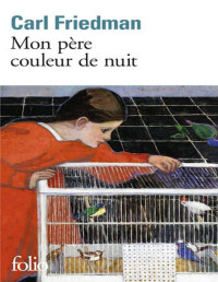 Carl Friedman [Friedman, Carl] — Mon père couleur de nuit