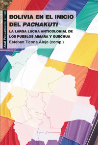 Esteban Ticona Alejo — Bolivia en el inicio del Pachakuti