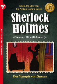Sir Arthur Conan Doyle [Doyle, Sir Arthur Conan] — Sherlock Holmes 7 – Der Vampir von Sussex