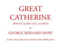  George Bernard Shaw — Great Catherine