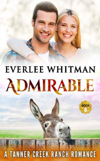 Everlee Whitman — Admirable (Tanner Creek Ranch 06)