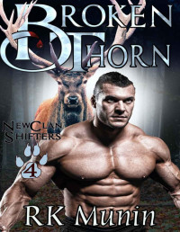 RK Munin — Broken Thorn : (paranormal, shifter romance) New Clan Shifters, Book 4