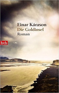 Kárason, Einar [Kárason, Einar] — Die Goldinsel