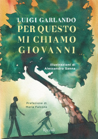 Luigi Garlando — Per questo mi chiamo Giovanni (edizione illustrata)