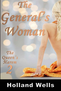 Holland Wells — The General's Woman (Queen's Harem Book 2)