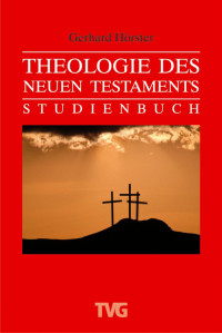 Gerhard Hörster — Theologie des Neuen Testaments