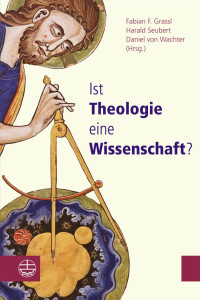 Fabian F. Grassl, Harald Seubert — Ist Theologie eine Wissenschaft?