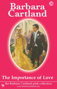 Barbara Cartland — The Importance Of Love (The Pink Collection Book 38)