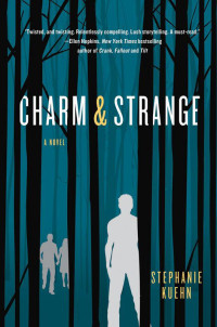 Stephanie Kuehn — Charm & Strange