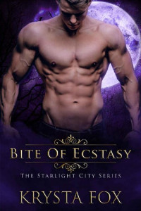 Krysta Fox [Fox, Krysta] — Bite of Ecstasy (The Starlight City Book 5)