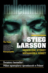 Stieg Larsson — Mężczyźni, Którzy Nienawidzą Kobiet