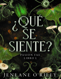 Jeneane O'Riley — ¿Qué se siente?