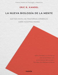 Eric R. Kandel — La nueva biología de la mente