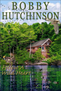 Hutchinson, Bobby — Follow A Wild Heart (romance,)