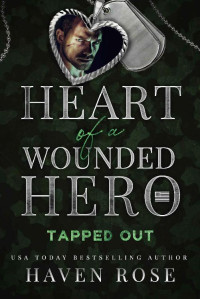 Haven Rose — Tapped Out: Heart of a Wounded Hero