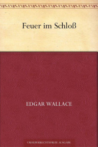 Wallace, Edgar — Feuer im Schloß