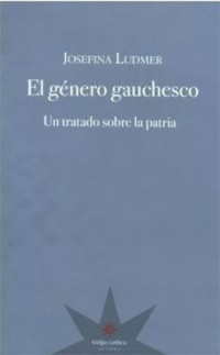 Ludmer, Josefina — El género gauchesco