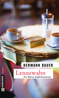 Bauer, Hermann — [Oberkellner Leopold 06] • Lenauwahn