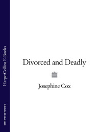 Josephine Cox — Divorced and Deadly