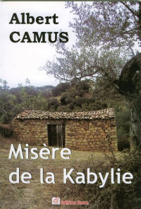 Camus Albert — Misère de la Kabylie