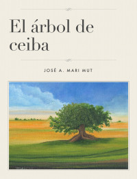 José A. Mari Mut — EL ÁRBOL DE CEIBA