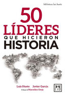 Luis Huete, Javier Garca Arevalillo — 50 líderes Que Hicieron Historia
