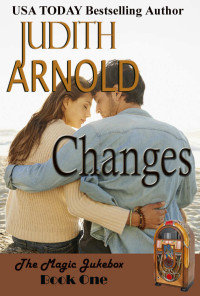 Judith Arnold [Arnold, Judith] — Changes (The Magic Jukebox Book 1)