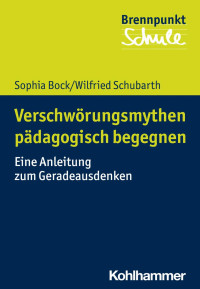 Sophia Bock & Wilfried Schubarth — Basiswissen Verschwörungsmythen