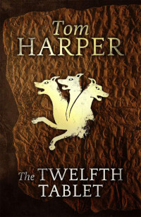 Tom Harper — The Twelfth Tablet - Ebook