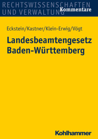 Christoph Eckstein, Berthold Kastner, Karlheinz Klein-Erwig, Friedrich Vögt & Berthold Kastner & Karlheinz Klein-Erwig & Friedrich Vögt — Landesbeamtengesetz Baden-Württemberg