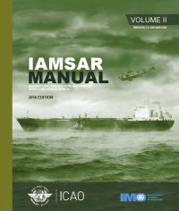 ICAO IMO — INTERNATIONAL AERONAUTICAL AND MARITIME SEARCH AND RESCUE MANUAL 2016 EDITION