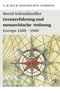 Bernd Schneidmller; — Grenzerfahrung und monarchische Ordnung