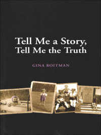 Gina Roitman — Tell Me a Story, Tell Me the Truth