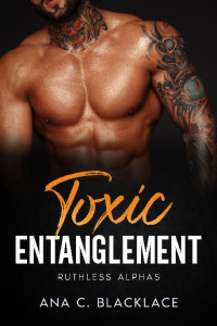 Blacklace, Ana C. — Toxic Entanglement (Ruthless Alphas #2)